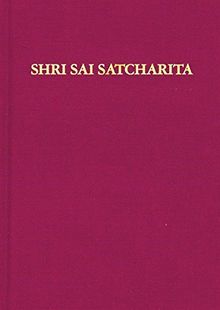 Shri Sai Satcharita: Leben und Lehren des Shri Sai Baba von Shirdi