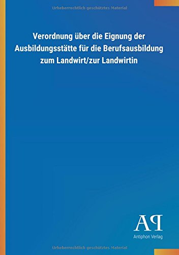 Verordnung über die Eignung der Ausbildungsstätte für die Berufsausbildung zum Landwirt/zur Landwirtin
