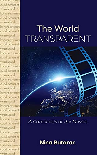The World Transparent: A Catechesis at the Movies