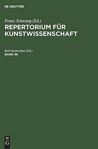 Repertorium für Kunstwissenschaft. Band 36