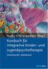 Kursbuch für integrative Kinder- und Jugendpsychotherapie: Schwerpunkt: Adoleszenz