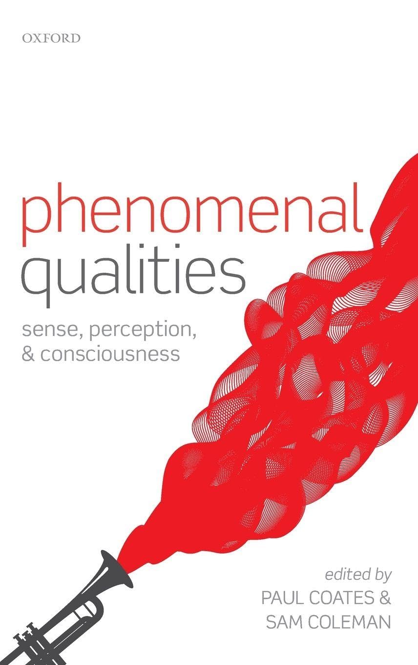 Phenomenal Qualities: Sense, Perception, and Consciousness