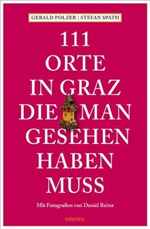 111 Orte in Graz, die man gesehen haben muss
