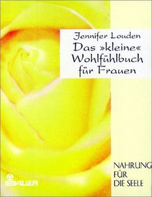 Das kleine Wohlfühlbuch für Frauen