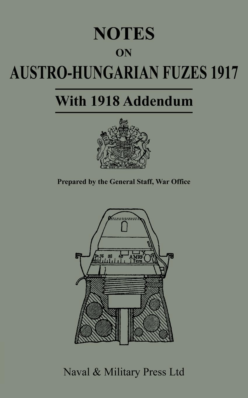 NOTES ON AUSTRO-HUNGARIAN FUSES 1917 With 1818 Addendum