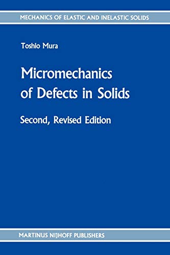 Micromechanics of Defects in Solids (Mechanics of Elastic and Inelastic Solids, 3, Band 3)