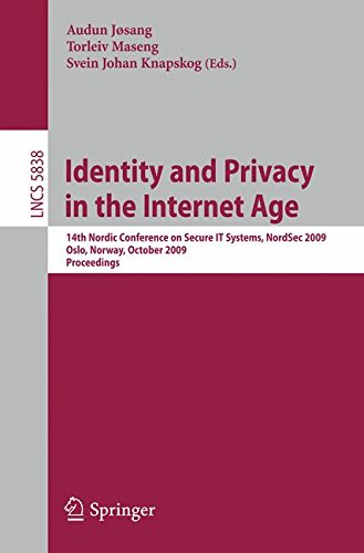 Identity and Privacy in the Internet Age: 14th Nordic Conference on Secure IT Systems, NordSec 2009, Oslo, Norway, 14-16 October 2009, Proceedings (Lecture Notes in Computer Science)