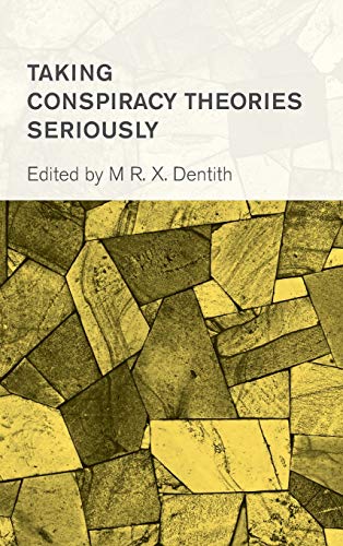 Taking Conspiracy Theories Seriously (Collective Studies in Knowledge and Society)