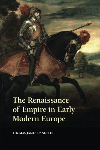 The Renaissance of Empire in Early Modern Europe