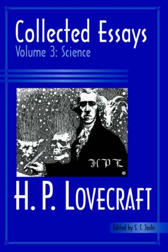 Collected Essays 3: Science (H. P. Lovecraft: Collected Essays, Band 3)