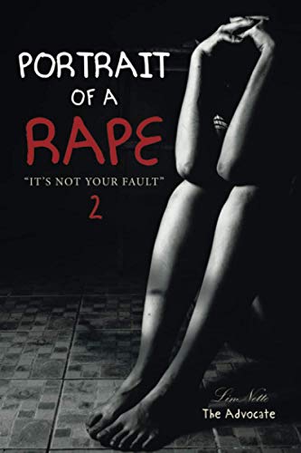 PORTRAIT OF A RAPE II: IT?S NOT YOUR FAULT