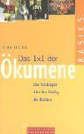 Das 1x1 der Ökumene: Das Wichtigste über den Dialog der Kirchen