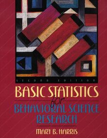 Basic Statistics for Behavioral Science Research