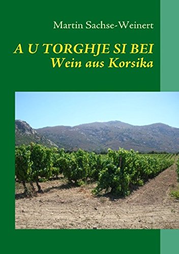 A U Torghje Si Bei: Wein aus Korsika