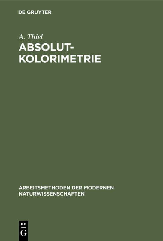 Absolutkolorimetrie (Arbeitsmethoden der modernen Naturwissenschaften)