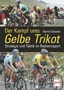 Der Kampf ums Gelbe Trikot. Strategie und Taktik im Radrennsport