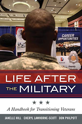 Life After the Military: A Handbook for Transitioning Veterans (Military Life, Band 5)