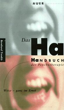 Das Ha-Handbuch der Psychotherapie. Witze - ganz im Ernst