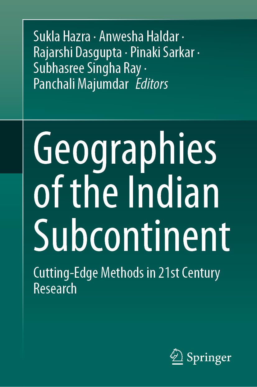 Geographies of the Indian Subcontinent: Cutting-Edge Methods in 21st Century Research