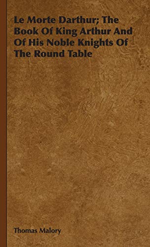 Thomas Malory Le Morte Darthur; The Book Of King Arthur And Of His Noble Knights Of The Round Table