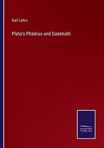 Plato's Phädrus und Gastmahl