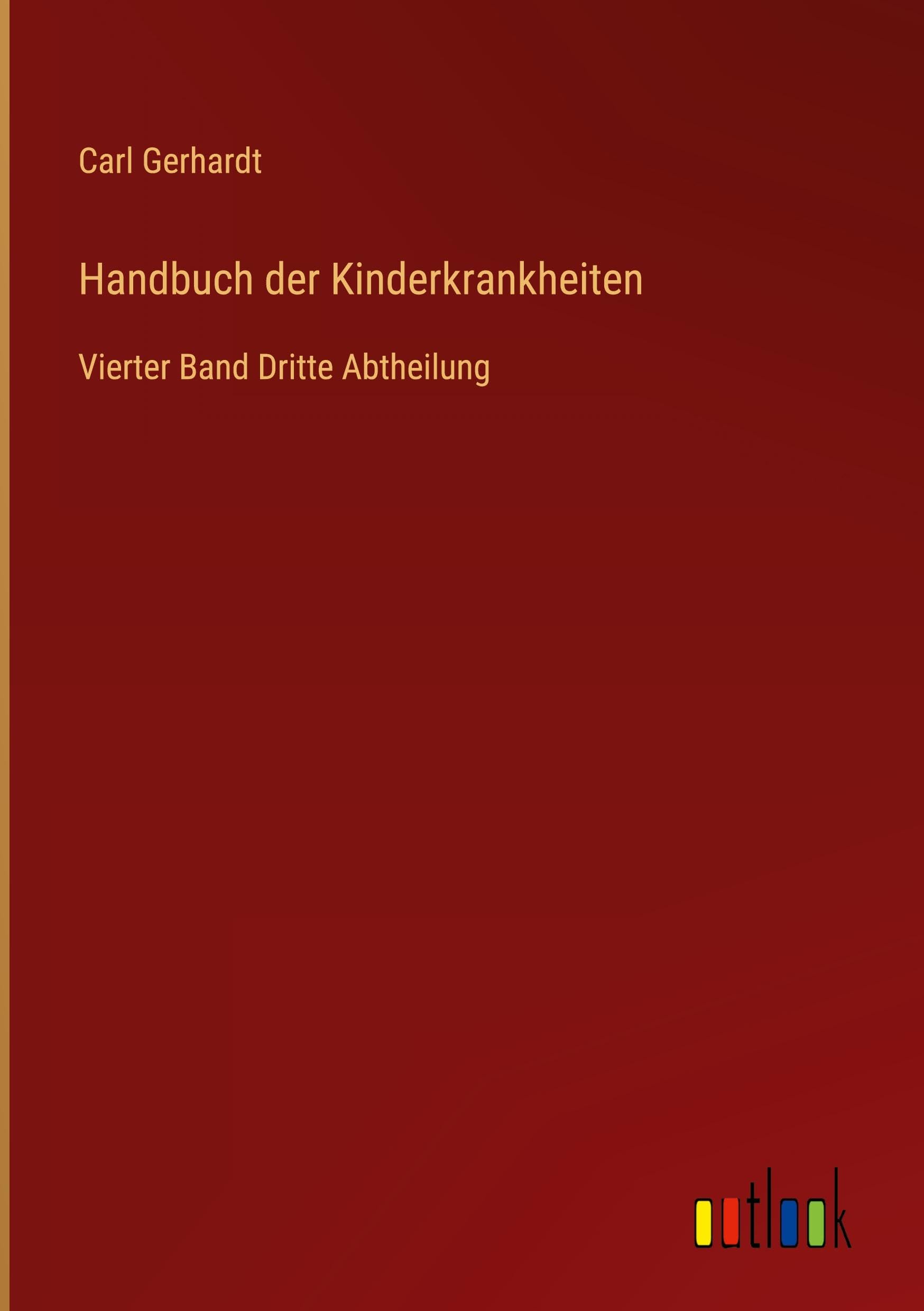 Handbuch der Kinderkrankheiten: Vierter Band Dritte Abtheilung
