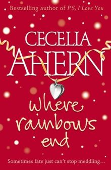 Where Rainbows End - Sometimes fate just can`t stop meddling