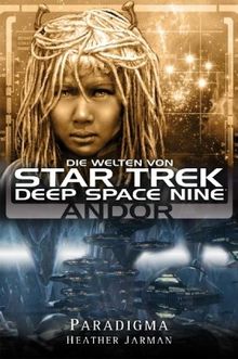 Star Trek - Die Welten von Deep Space Nine 02: Andor - Paradigma