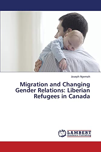 Migration and Changing Gender Relations: Liberian Refugees in Canada
