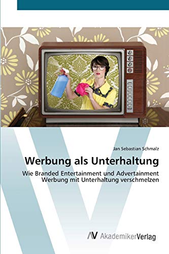 Werbung als Unterhaltung: Wie Branded Entertainment und Advertainment Werbung mit Unterhaltung verschmelzen