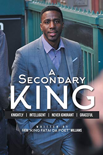 A Secondary King: KNIGHTLY | INTELLIGENT | NEVER IGNORANT | GRACEFUL