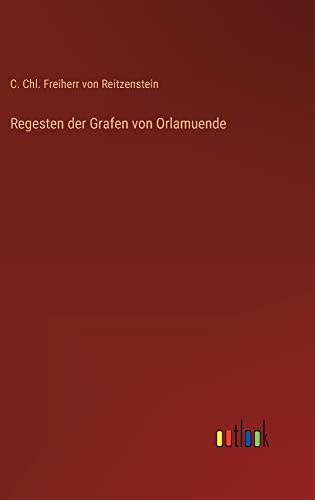 Regesten der Grafen von Orlamuende