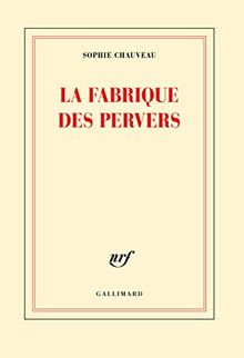 La fabrique des pervers