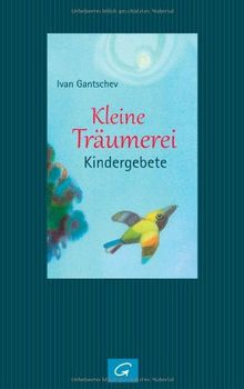 Kleine Träumerei: Kindergebete