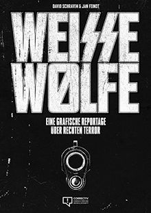 Weisse Wölfe: Eine grafische Reportage über rechten Terror