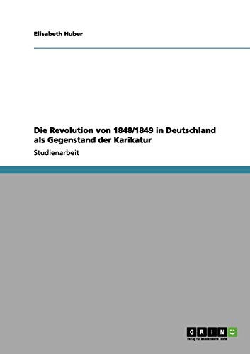 Die Revolution von 1848/1849 in Deutschland als Gegenstand der Karikatur