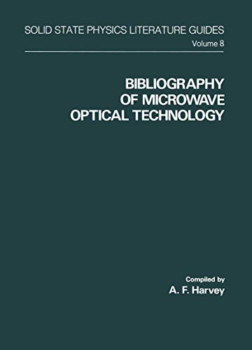 Bibliography of Microwave Optical Technology (Solid State Physics Literature Guides, 8, Band 8)
