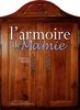 L'armoire de Mamie : Objets, souvenirs et petits gestes d'un temps aujourd'hui révolu