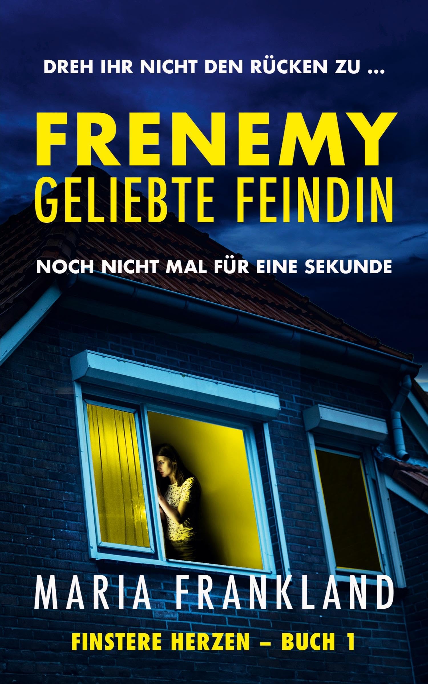 Frenemy Geliebte Feindin: Dreh ihr nicht den Rücken zu noch nicht mal für eine Sekunde