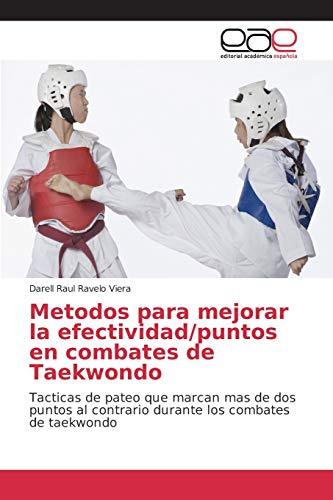 Metodos para mejorar la efectividad/puntos en combates de Taekwondo: Tacticas de pateo que marcan mas de dos puntos al contrario durante los combates de taekwondo
