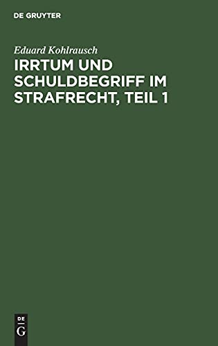 Irrtum und Schuldbegriff im Strafrecht, Teil 1