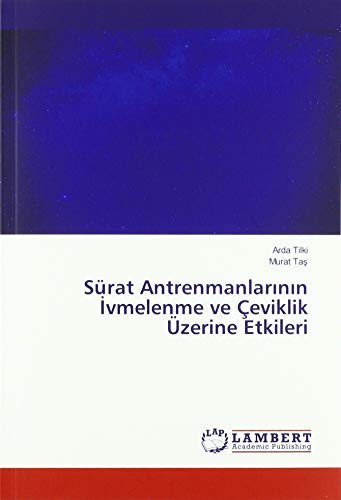 Sürat Antrenmanlarının İvmelenme ve Çeviklik Üzerine Etkileri