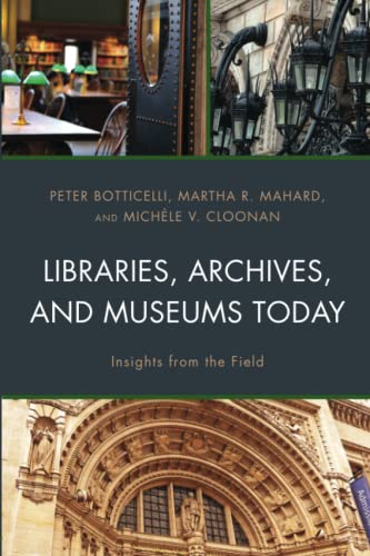Libraries, Archives, and Museums Today: Insights from the Field