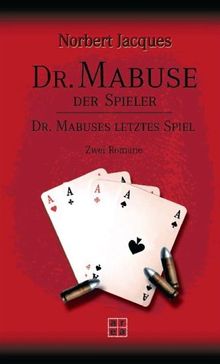 Dr. Mabuse / Der Spieler / Dr. Mabuses letztes Spiel von Jacques, Norbert | Buch | Zustand gut
