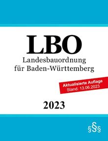 Landesbauordnung für Baden-Württemberg - LBO