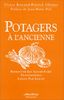 Potagers à l'ancienne. : Retrouver les savoir-faire traditionnels saison par saison (Culture Jardin)