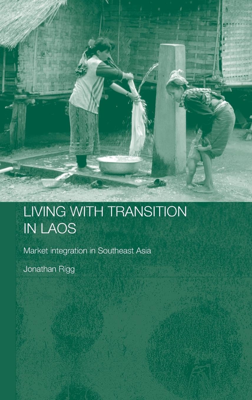 Living with Transition in Laos: Market Intergration in Southeast Asia (RoutledgeCurzon Contemporary Southeast Asia Series)