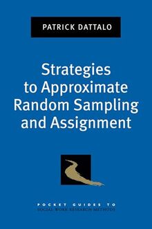 Strategies to Approximate Random Sampling and Assignment (Pocket Guides to Social Work Research Methods)