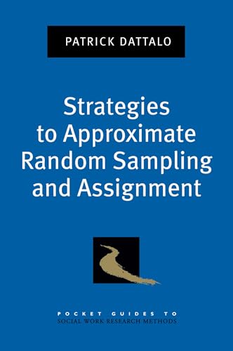 Strategies to Approximate Random Sampling and Assignment (Pocket Guides to Social Work Research Methods)