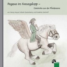 Pegasus im Kreuzgalopp: Gereimtes aus der Pferdeszene